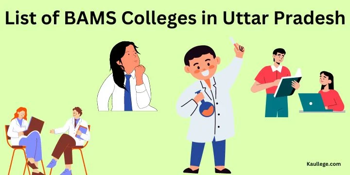 List of BAMS Colleges in Uttar Pradesh 2024-25: Government & Private Ayurvedic Colleges, Cutoff, Counselling