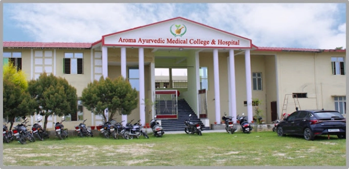 Aroma Ayurvedic Medical College Haridwar 2024-25: Admission, Courses, Fees, Cutoff etc.