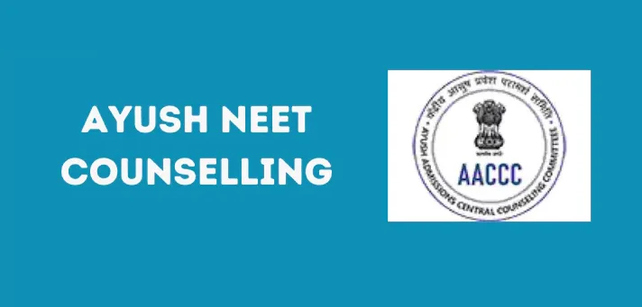 Ayush NEET Counselling 2024: Registration, Process, Fees, Seats, Cut off etc.