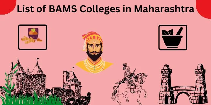 List of BAMS Colleges in Maharashtra 2024-25: Govt & Pvt Seats, Fees, Establishment etc