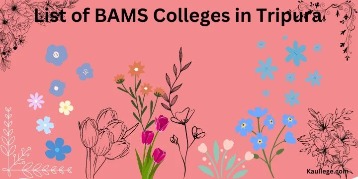 List of BAMS Colleges in Tripura