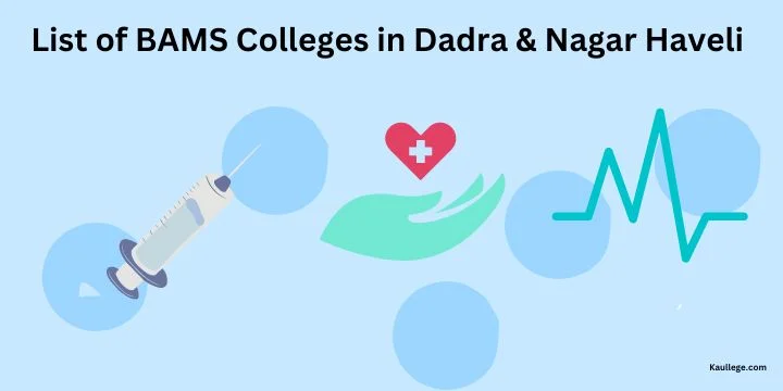 List of BAMS Colleges in Dadra & Nagar Haveli