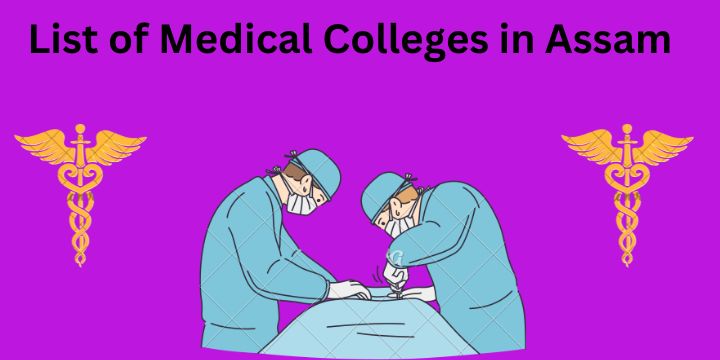 List of Medical Colleges in Assam