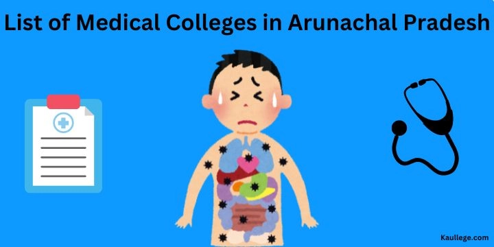 List of Medical Colleges in Arunachal Pradesh