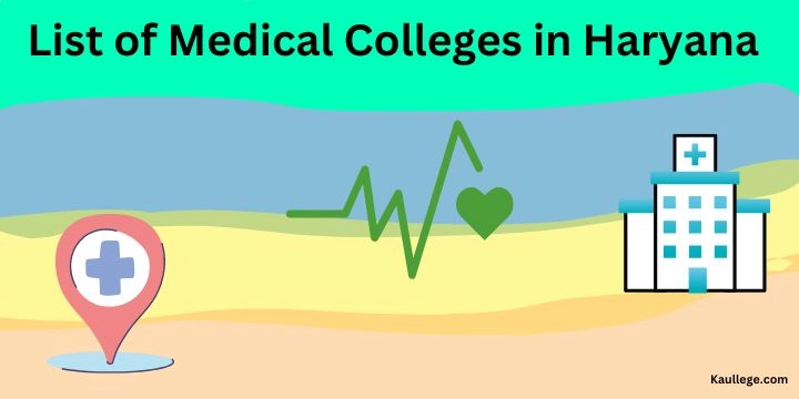 [New Colleges] List of Medical Colleges in Haryana 2024-25: MBBS, MD, MS, DNB, SS Seats etc