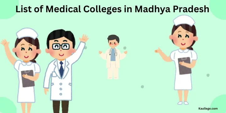 [Updated] List of Medical Colleges in Madhya Pradesh 2024-25: MBBS, MD, MS, DNB, SS Seats etc