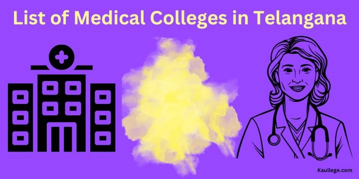 List of Medical Colleges in Telangana 2024-25: New Colleges, MBBS, MD, MS, DNB, SS etc