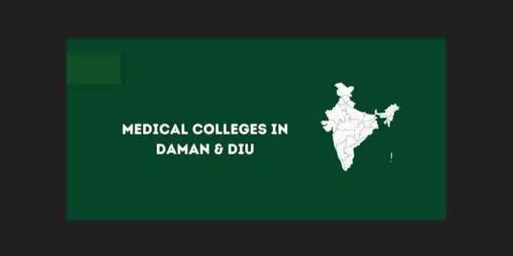 [Updated] List of Medical Colleges in Daman & Diu 2024-25: MBBS, MD, MS, DNB, SS Seats etc