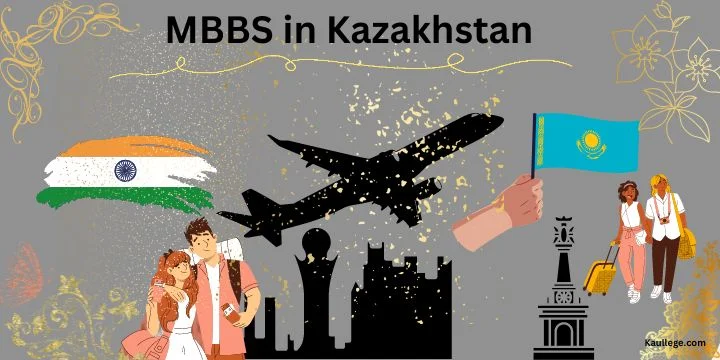 MBBS in Kazakhstan 2024-25: Admission, Courses, Fees, Top colleges etc.