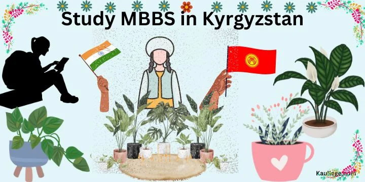 MBBS in Kyrgyzstan 2024-25: Admission, Courses, Fees, Top Colleges etc.