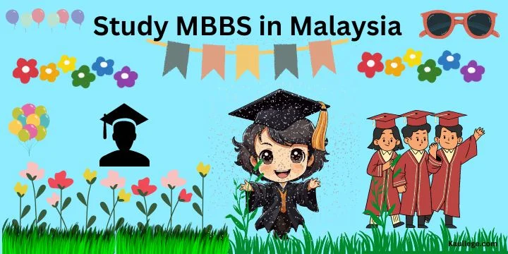 MBBS in Malaysia 2024-25: Admission, Fees, Top Colleges, Eligibility etc.