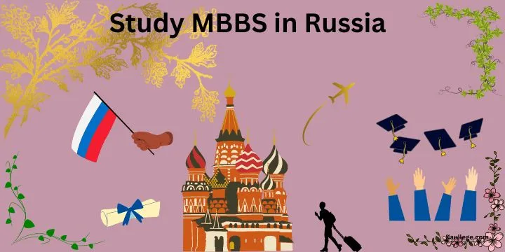 MBBS in Russia 2024-25: Colleges, Fees, Admission, Eligibility, Scholarship etc.