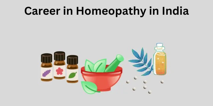 Career in Homeopathy in India 2024-25:  Admission, Courses, Scope, Eligibility, Colleges etc.