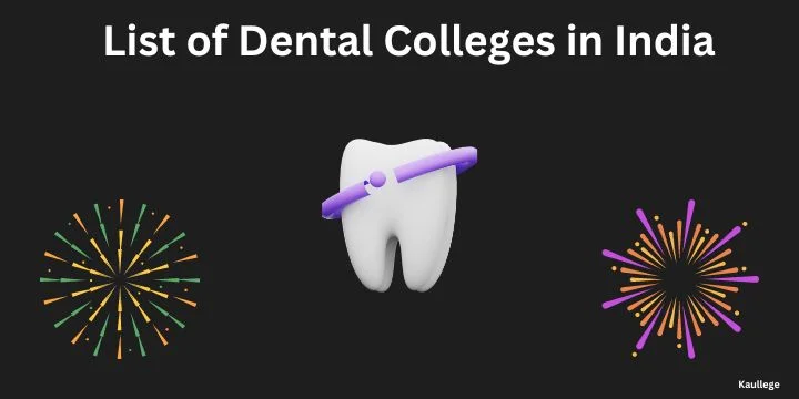 [Updated] List of Dental Colleges in India 2024-25: Ranking, Courses, Fees etc.