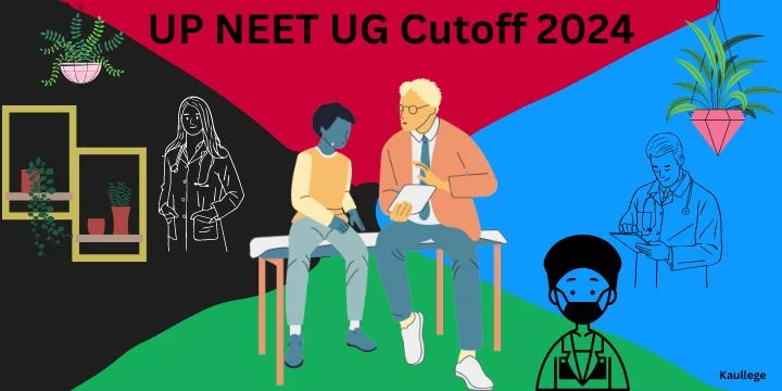 UP NEET UG Cutoff 2024: Round 1, 2 (Out) GEN, OBC, SC/ST (2023, 2022. 2021.2020) Cutoff etc.