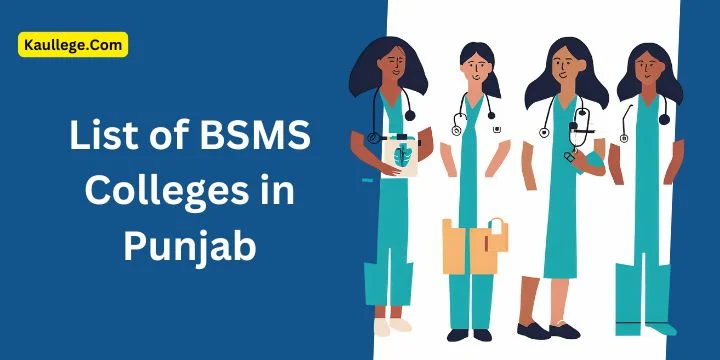List of BSMS Colleges in Punjab 2025-26: Govt. & Private Seats, Establishment, Intake etc.