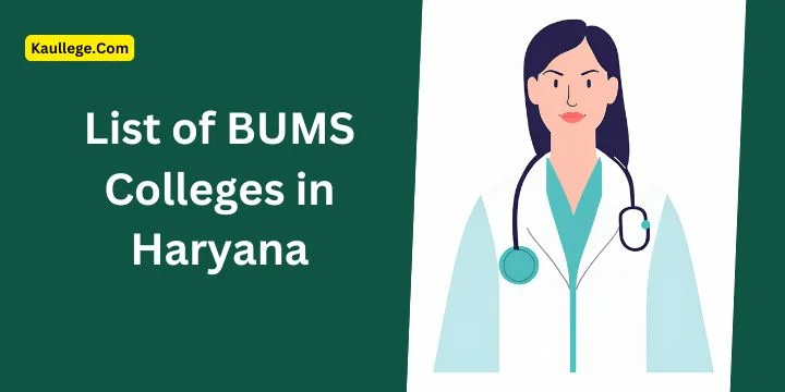 List of BUMS Colleges in Haryana 2025-26: Govt & Private Seats, Fees, Establishment etc