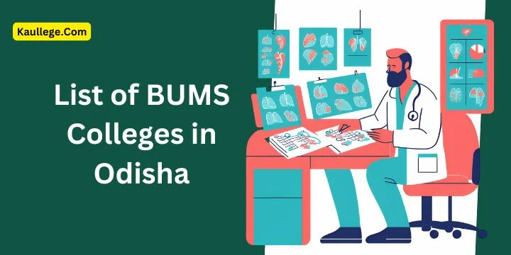 List of BUMS Colleges in Odisha 2025-26: Govt. & Private Seats, Establishment, Fees etc.