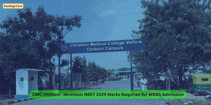 CMC Chittoor: Minimum NEET 2025 Marks Required for MBBS Admission