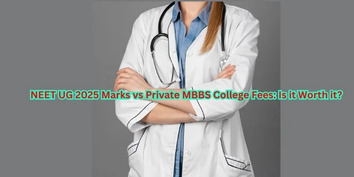 Marks vs Private MBBS College Fees Is it Worth it