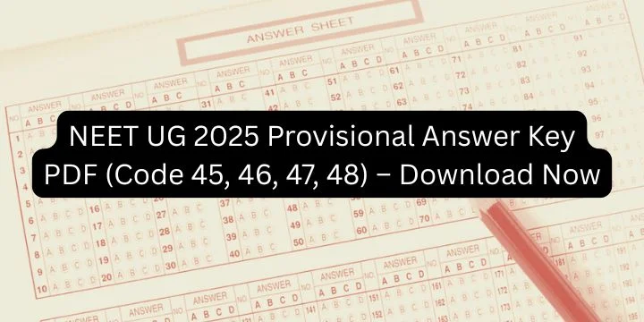 NEET UG 2025 Provisional Answer Key PDF